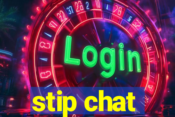 stip chat
